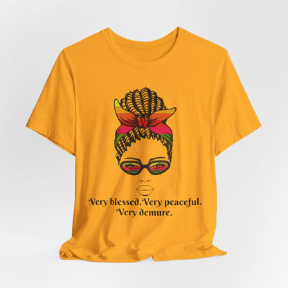 "Very Blessed, Very Peaceful, Very Demure"-Empowering Affirmation Graphic Tee