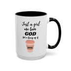 Ceramic Mug -Just a Girl Who Loves God Coffee Mug - Inspirational 11oz & 15oz Accent Mugs