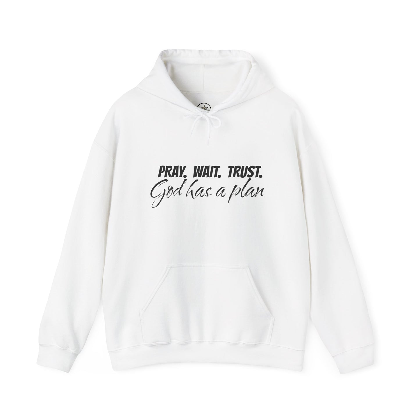 "Pray. Wait. Trust. God Has a Plan"-THE FOG BRAND Hooded Sweatshirt -