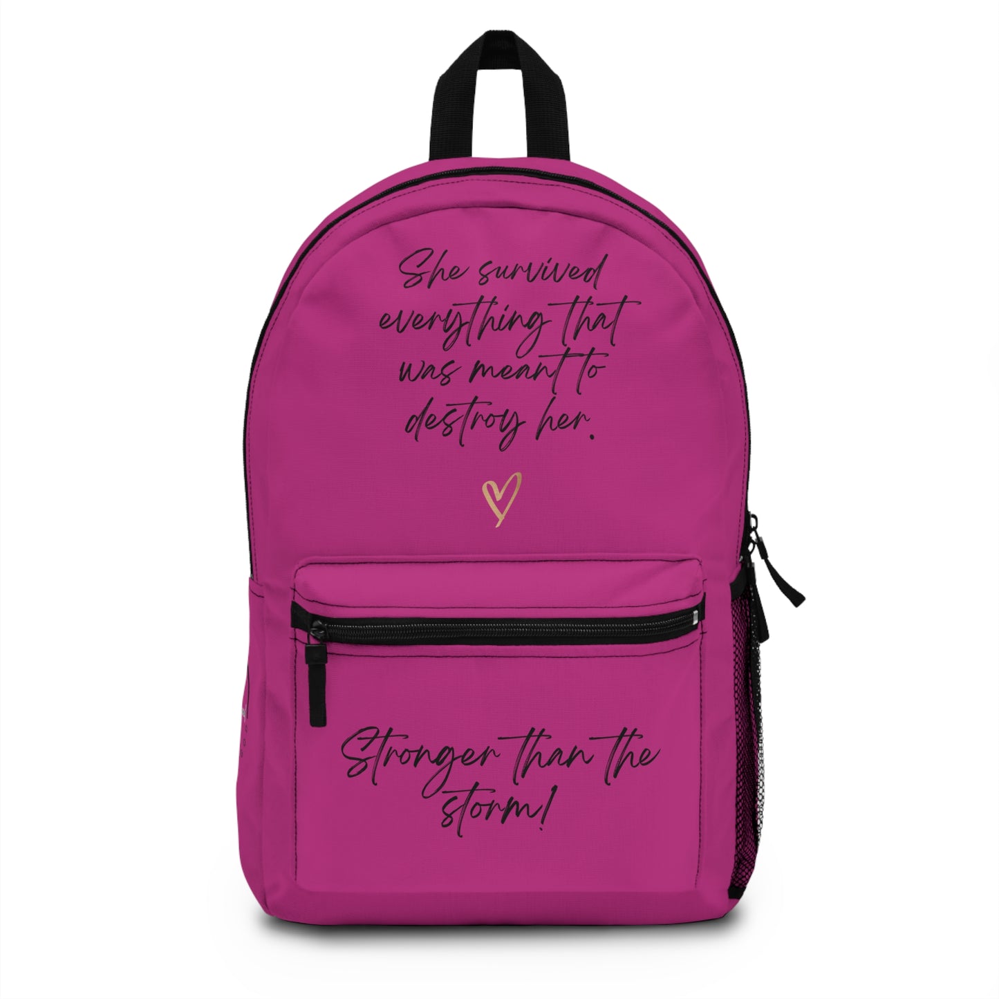 She Survived Everything That Was Meant to Destroy Her Backpack — Inspirational Women’s Fushia Backpack
