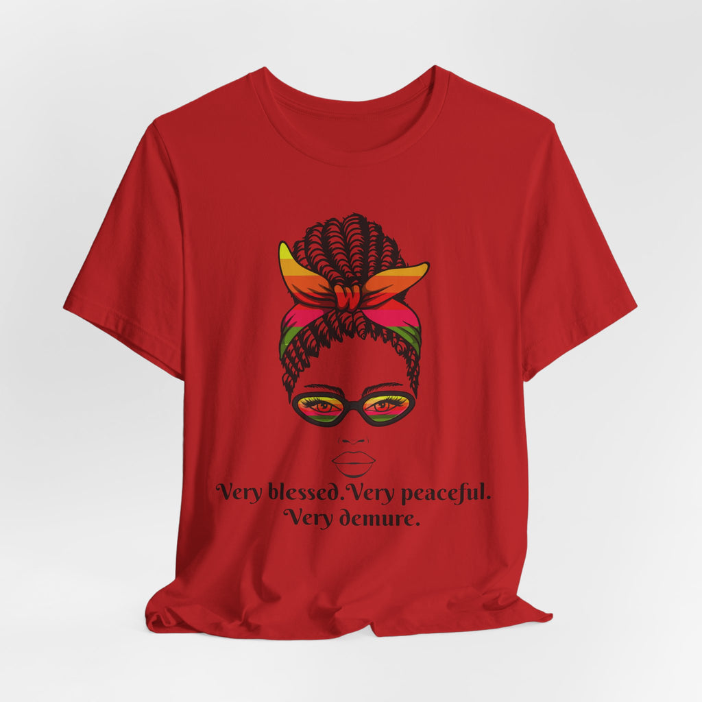 "Very Blessed, Very Peaceful, Very Demure"-Empowering Affirmation Graphic Tee