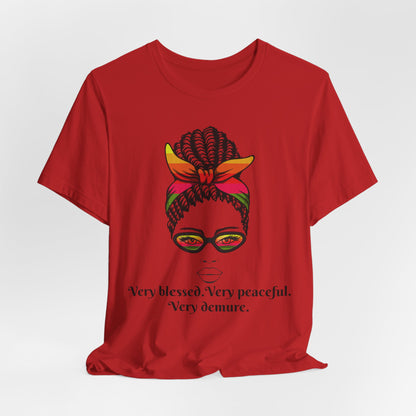 "Very Blessed, Very Peaceful, Very Demure"-Empowering Affirmation Graphic Tee