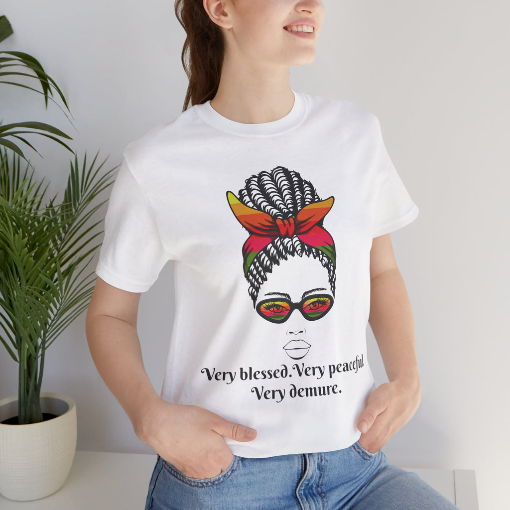 "Very Blessed, Very Peaceful, Very Demure"-Empowering Affirmation Graphic Tee