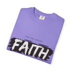 Just Have Faith Unisex Comfort Colors Tee