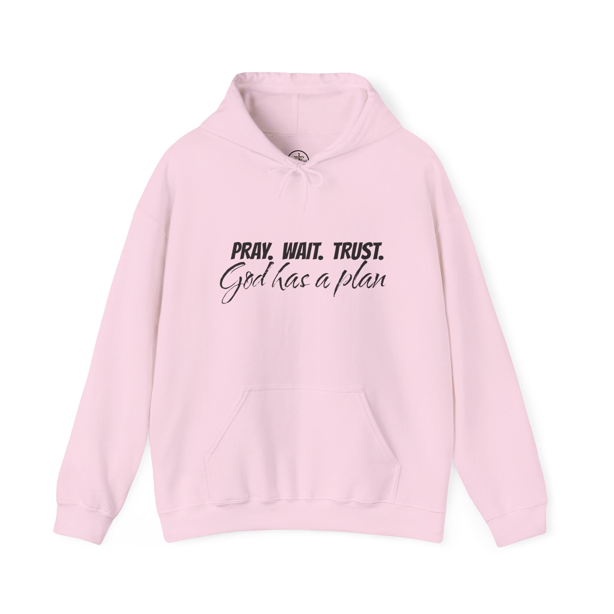 "Pray. Wait. Trust. God Has a Plan"-THE FOG BRAND Hooded Sweatshirt -