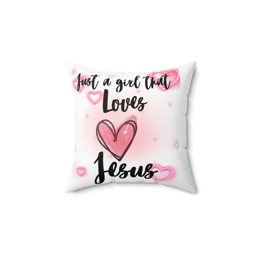 Just a Girl That Loves Jesus Decorative Pillow