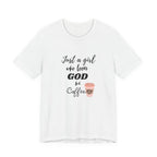 Just a Girl Who Loves God & Coffee Tee - Jersey Short Sleeve