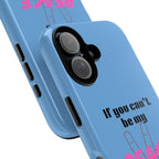 Cell phone case with "If You Can't Be My Peace, Do Not Disturb"