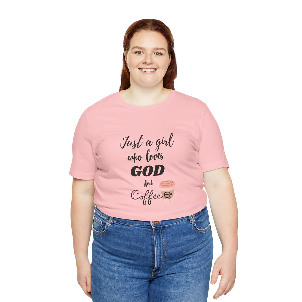 Just a Girl Who Loves God & Coffee Tee - Jersey Short Sleeve