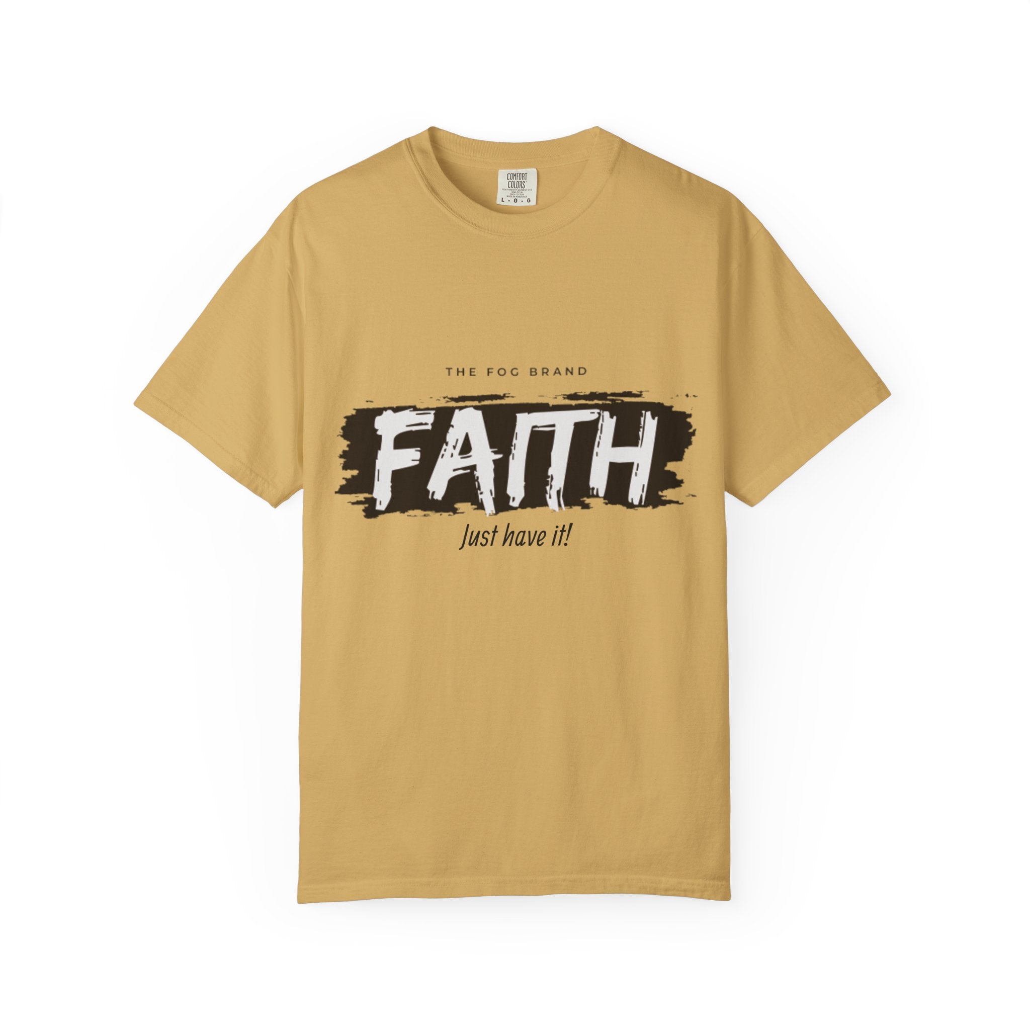 Just Have Faith Unisex Comfort Colors Tee