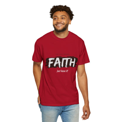 Just Have Faith Unisex Comfort Colors Tee