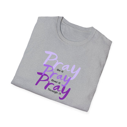 Pray On Over and Through It-Women's Softstyle Tee