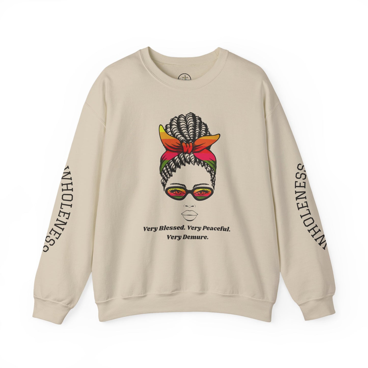 VERY BLESSED, PEACEFUL, & DEMURE- Crewneck Sweatshirt, Casual Sweatshirt, trends, memes & hashtags, long sleeve