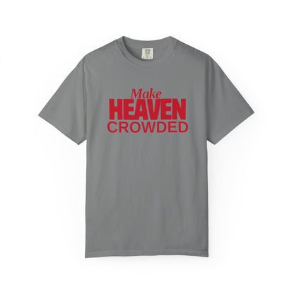 "Make Heaven Crowded"-Unisex T-shirt - Bold Red for Righteous Believers