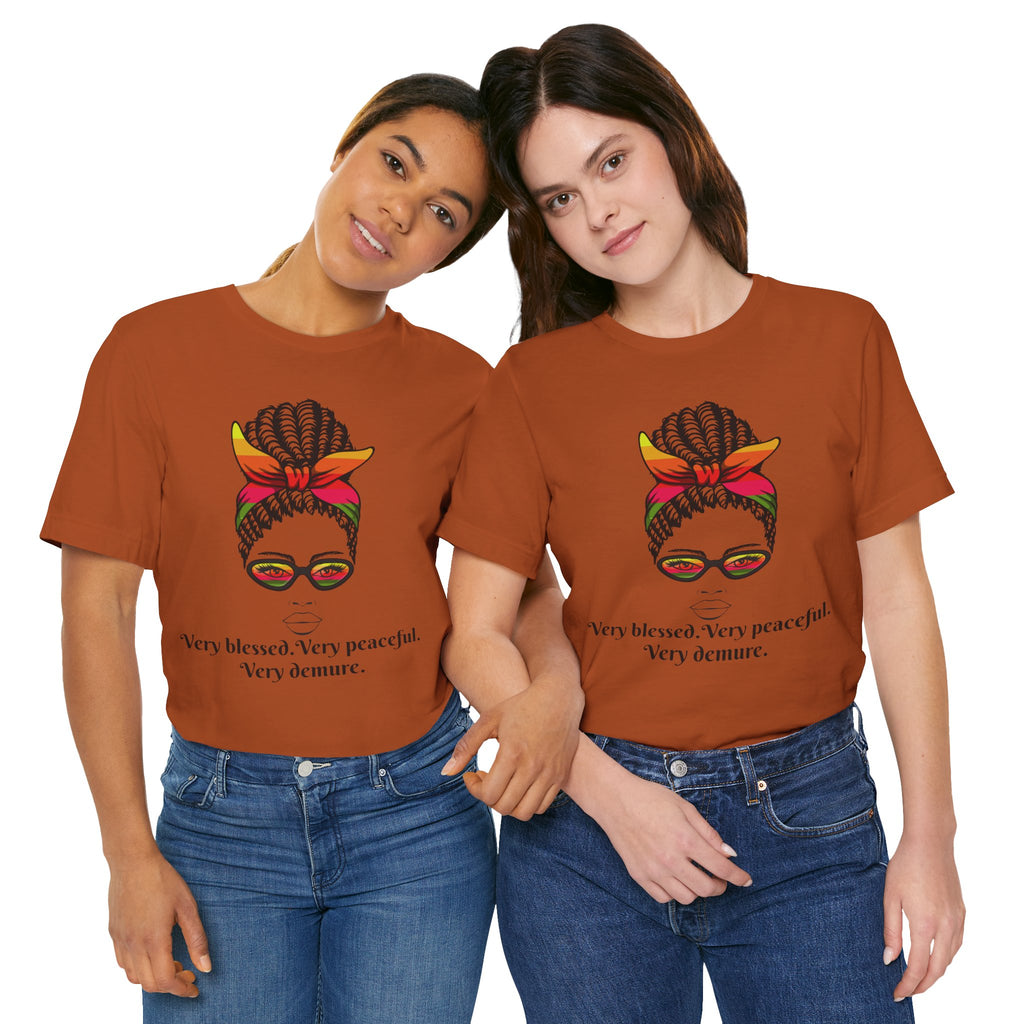"Very Blessed, Very Peaceful, Very Demure"-Empowering Affirmation Graphic Tee