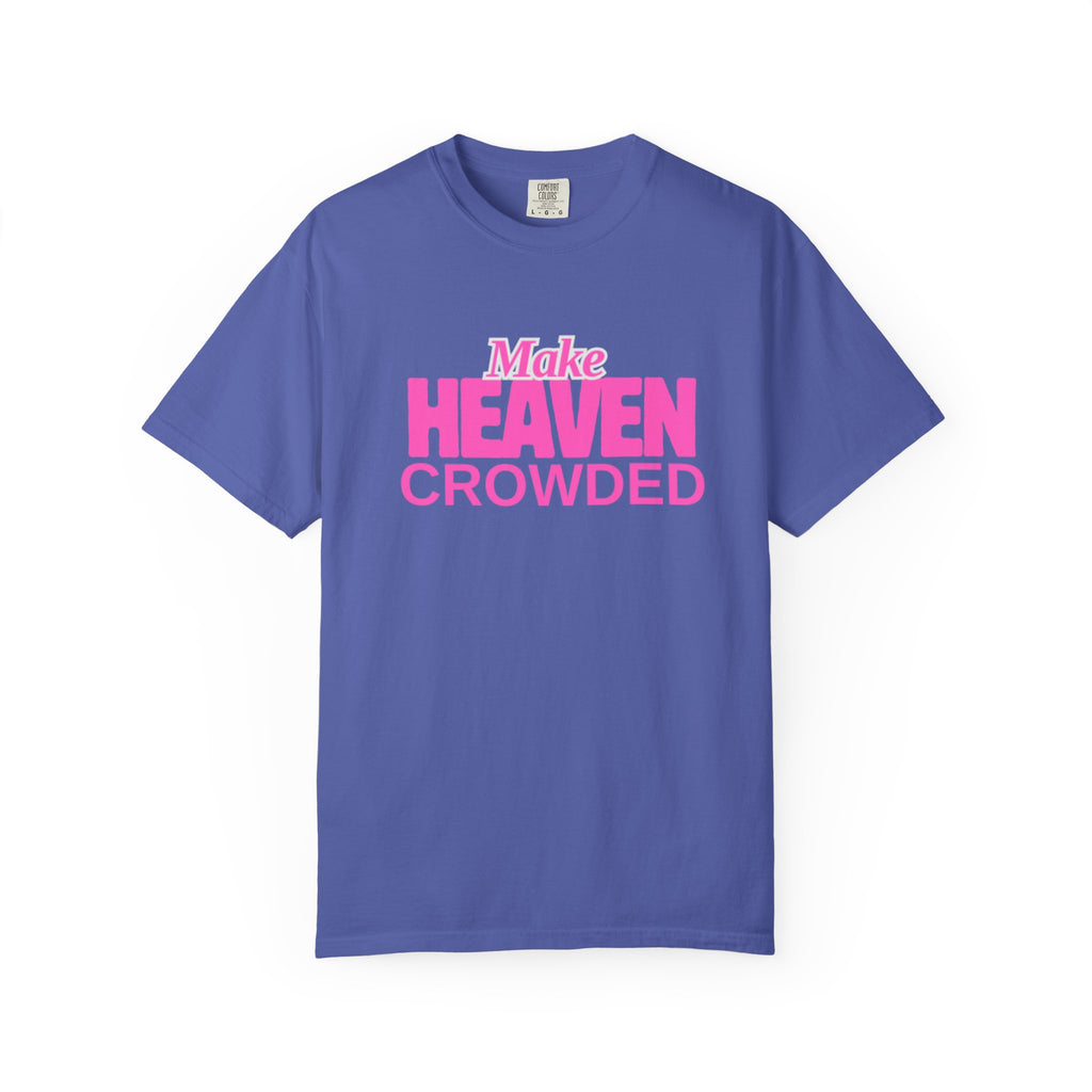 "Make Heaven Crowded" colorful Neon Pink Tee