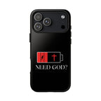 Cell Phone case-'Need God'
