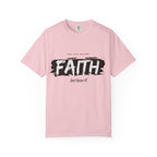 Just Have Faith Unisex Comfort Colors Tee