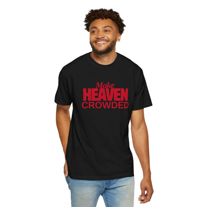 "Make Heaven Crowded"-Unisex T-shirt - Bold Red for Righteous Believers