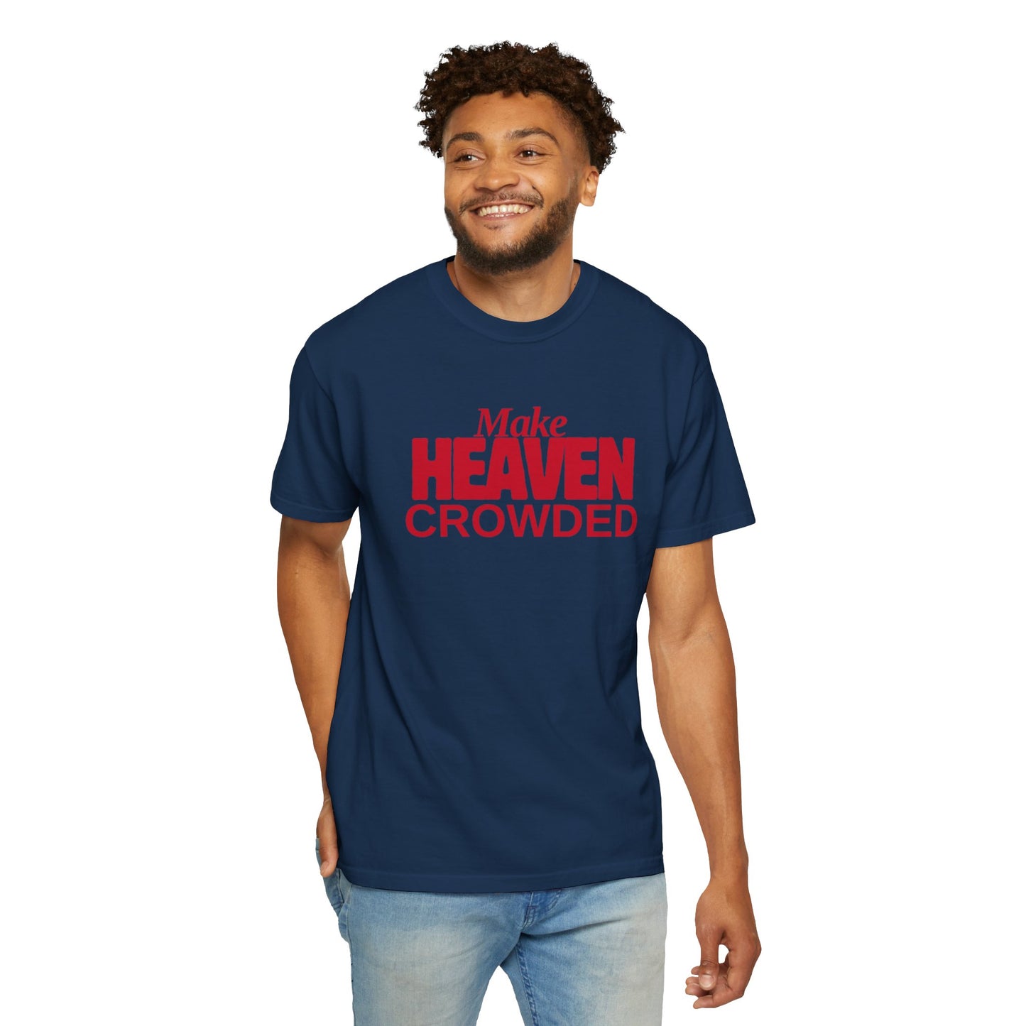"Make Heaven Crowded"-Unisex T-shirt - Bold Red for Righteous Believers