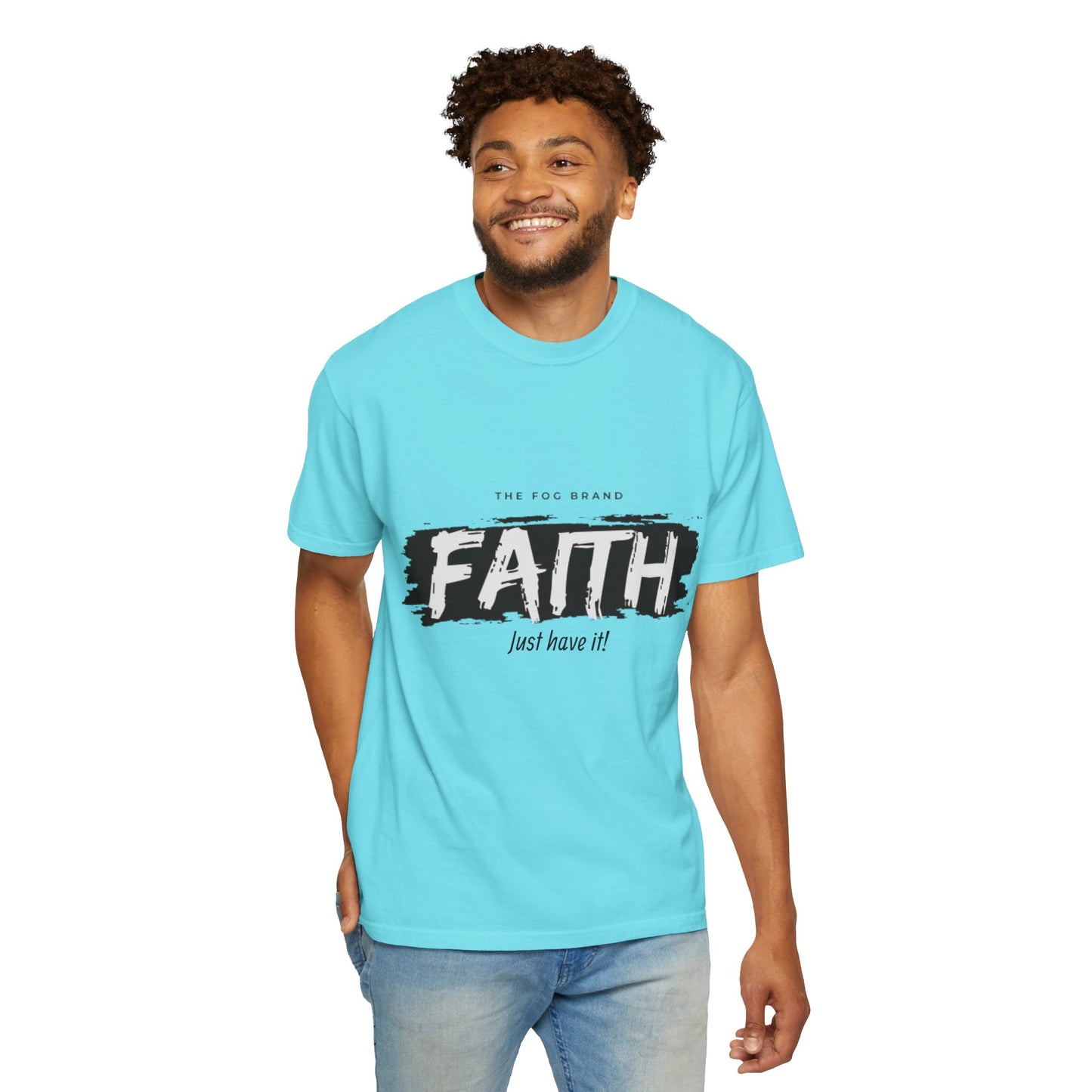 Just Have Faith Unisex Comfort Colors Tee