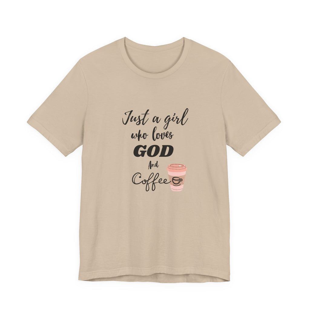 Just a Girl Who Loves God & Coffee Tee - Jersey Short Sleeve