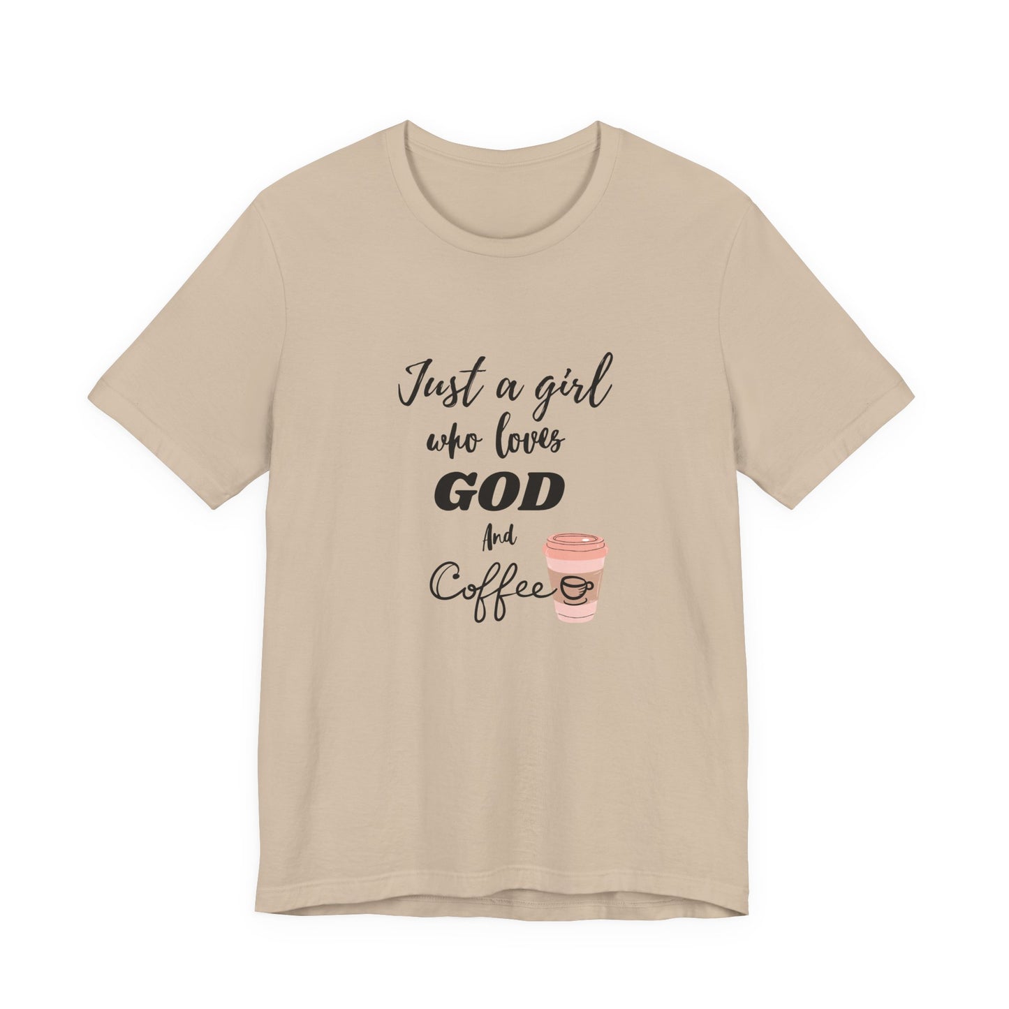 Just a Girl Who Loves God & Coffee Tee - Jersey Short Sleeve