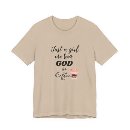 Just a Girl Who Loves God & Coffee Tee - Jersey Short Sleeve