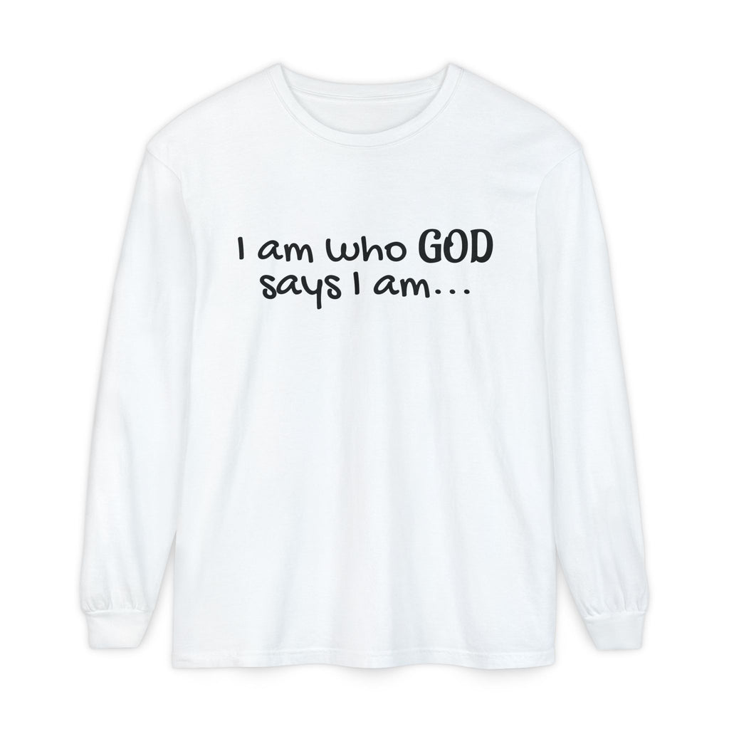 "I Am Who God Says I AM" with Inspirational Scriptures on the back, long sleeve Tee