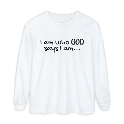 "I Am Who God Says I AM" with Inspirational Scriptures on the back, long sleeve Tee