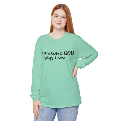 "I Am Who God Says I AM" with Inspirational Scriptures on the back, long sleeve Tee
