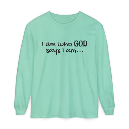 "I Am Who God Says I AM" with Inspirational Scriptures on the back, long sleeve Tee