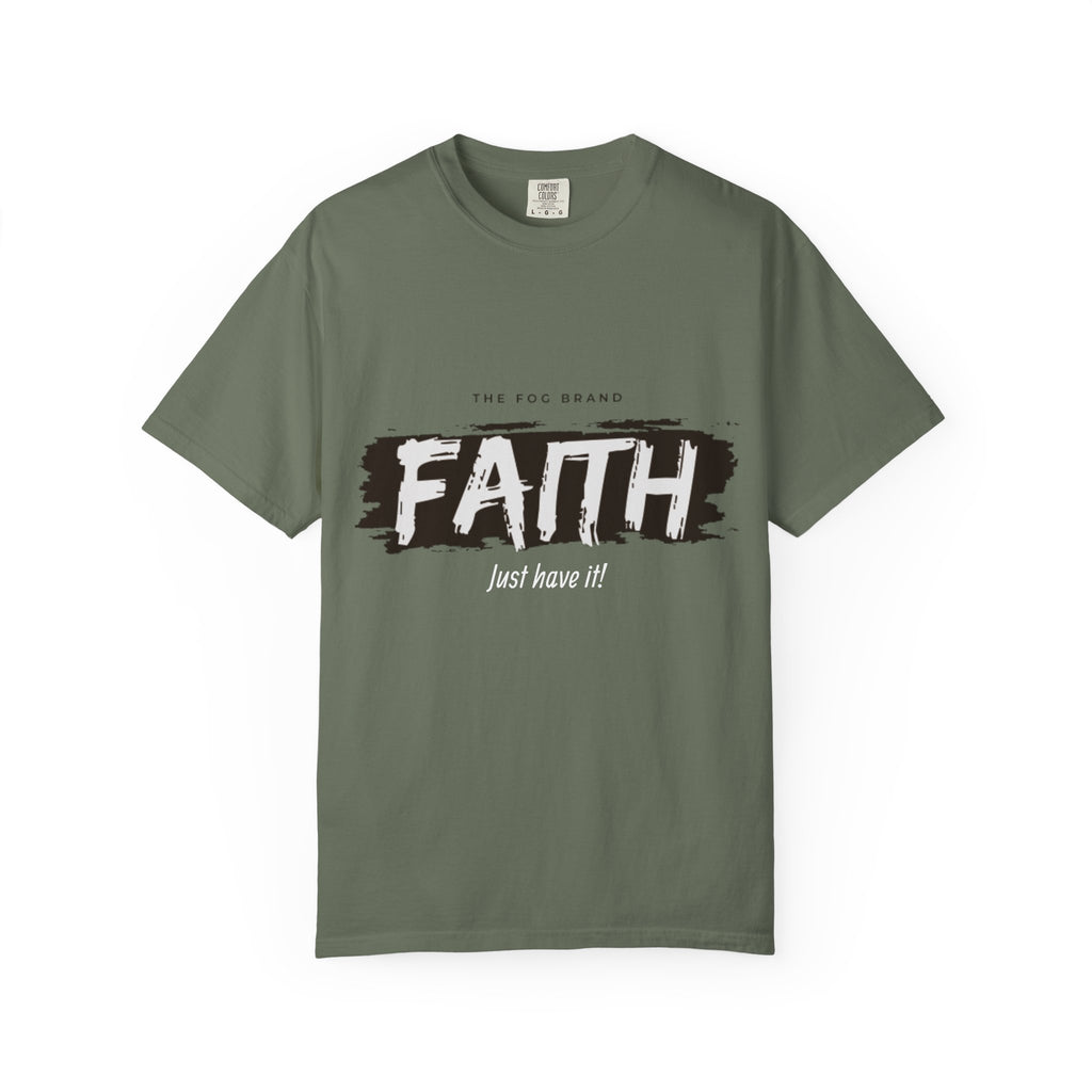 Just Have Faith Unisex Comfort Colors Tee