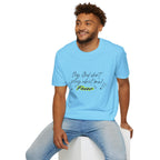 My God Don't Play About Me! Unisex Softstyle T-shirts
