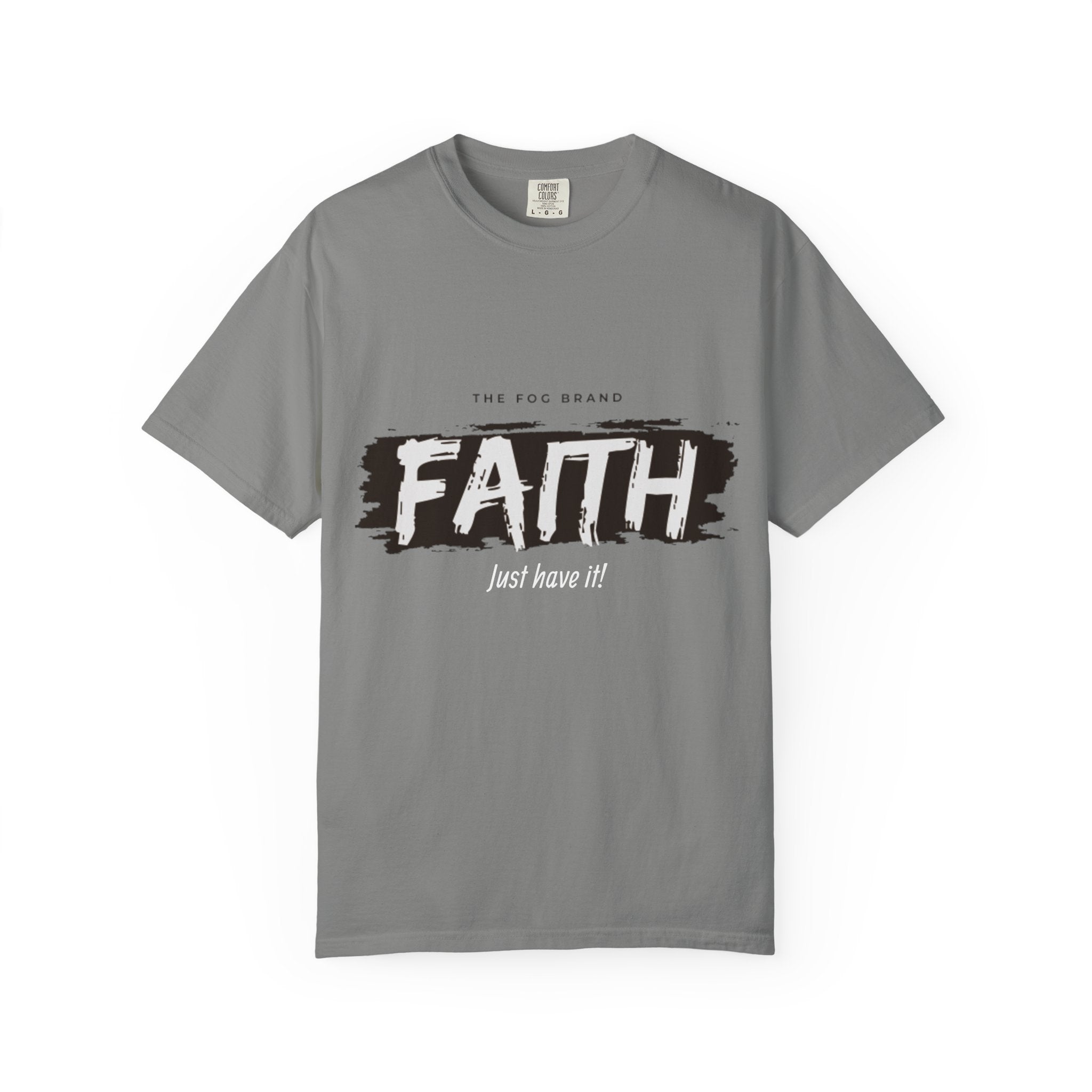 Just Have Faith Unisex Comfort Colors Tee