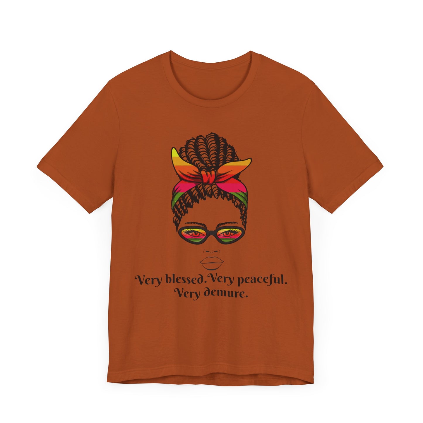 "Very Blessed, Very Peaceful, Very Demure"-Empowering Affirmation Graphic Tee
