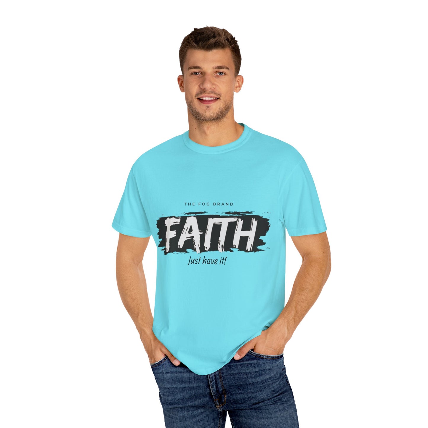 Just Have Faith Unisex Comfort Colors Tee