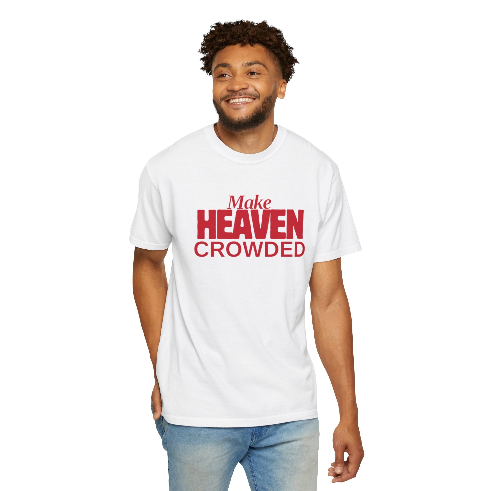 "Make Heaven Crowded" - Bold Red printed Unisex T-shirt for Righteous Believers