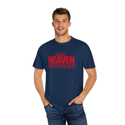 "Make Heaven Crowded"-Unisex T-shirt - Bold Red for Righteous Believers