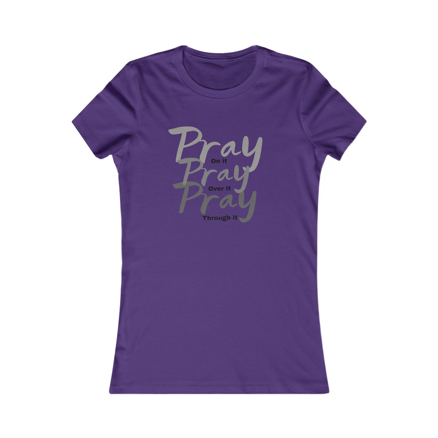 Pray On, Over, and Through It-Gray Inspirational Gift for Moms, Faith-Based Apparel, Mother's Day Shirt