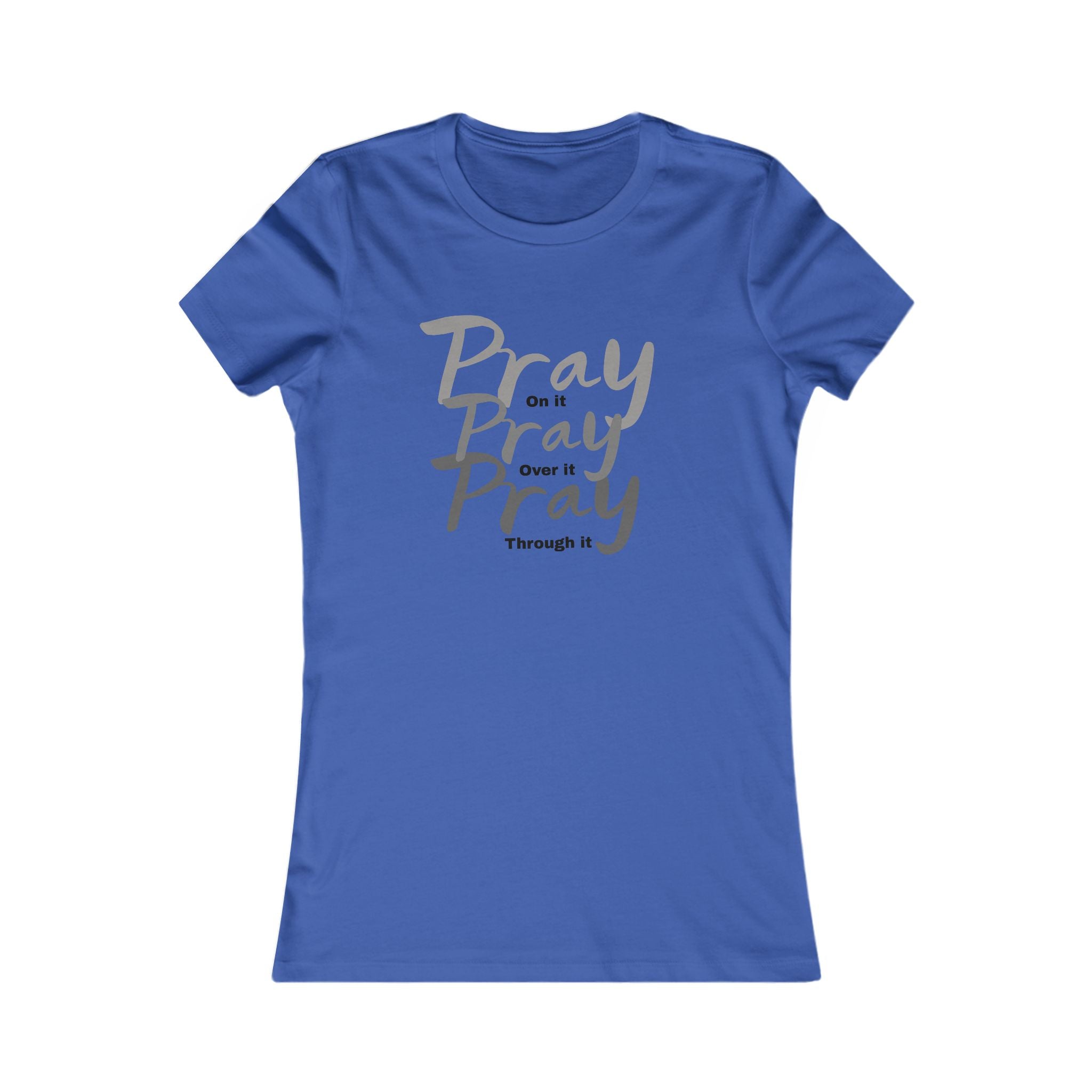 Pray On, Over, and Through It-Gray Inspirational Gift for Moms, Faith-Based Apparel, Mother's Day Shirt