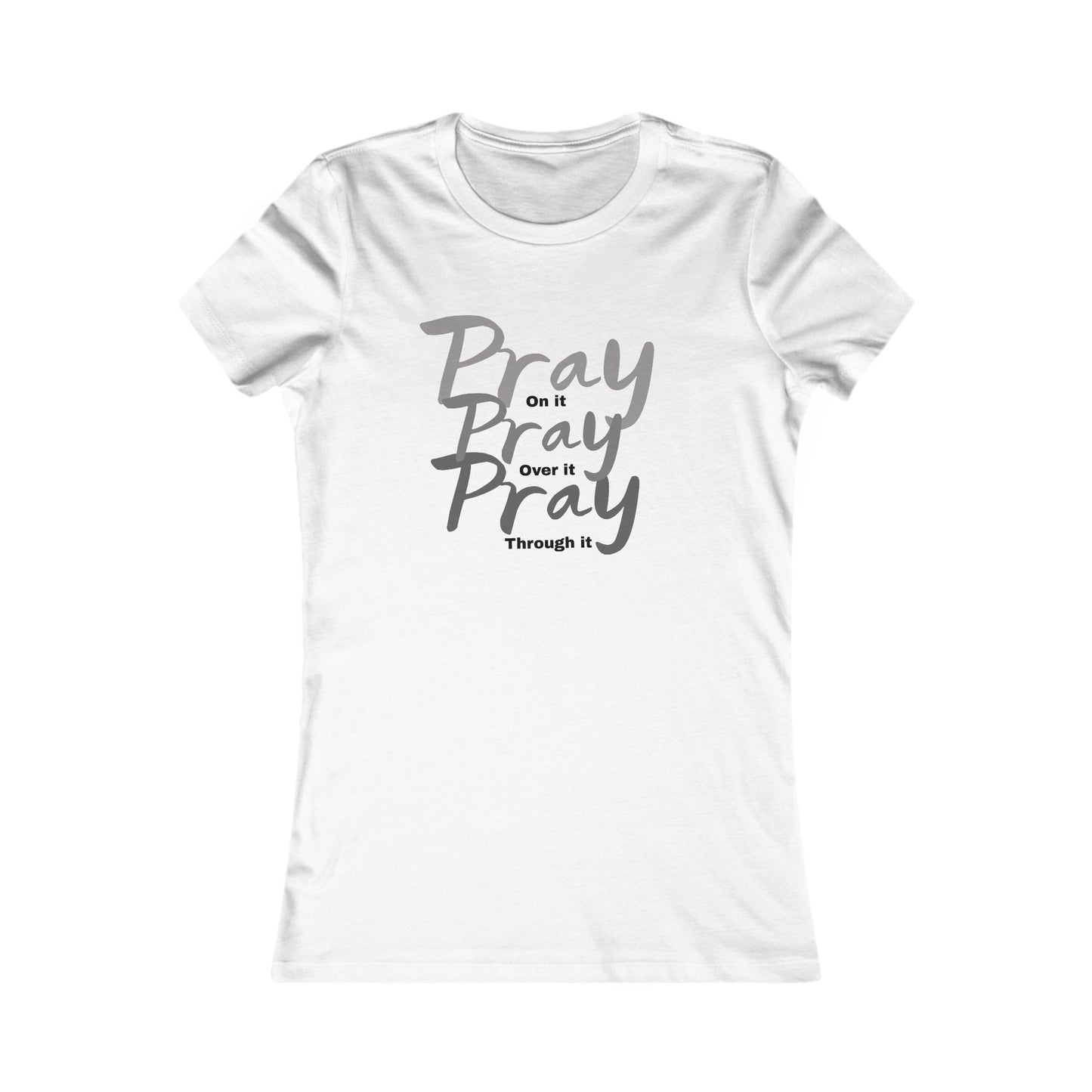 Pray On, Over, and Through It-Gray Inspirational Gift for Moms, Faith-Based Apparel, Mother's Day Shirt
