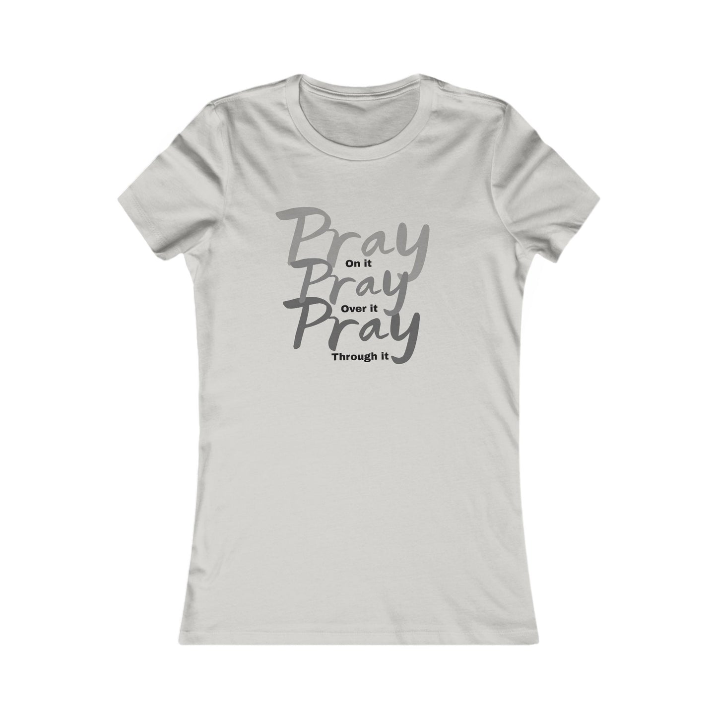 Pray On, Over, and Through It-Gray Inspirational Gift for Moms, Faith-Based Apparel, Mother's Day Shirt