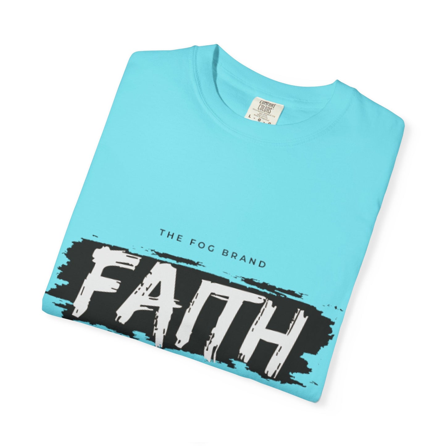 Just Have Faith Unisex Comfort Colors Tee