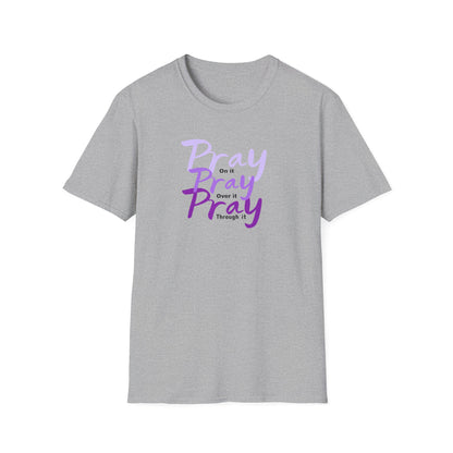 Pray On Over and Through It-Women's Softstyle Tee