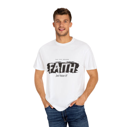 Just Have Faith Unisex Comfort Colors Tee