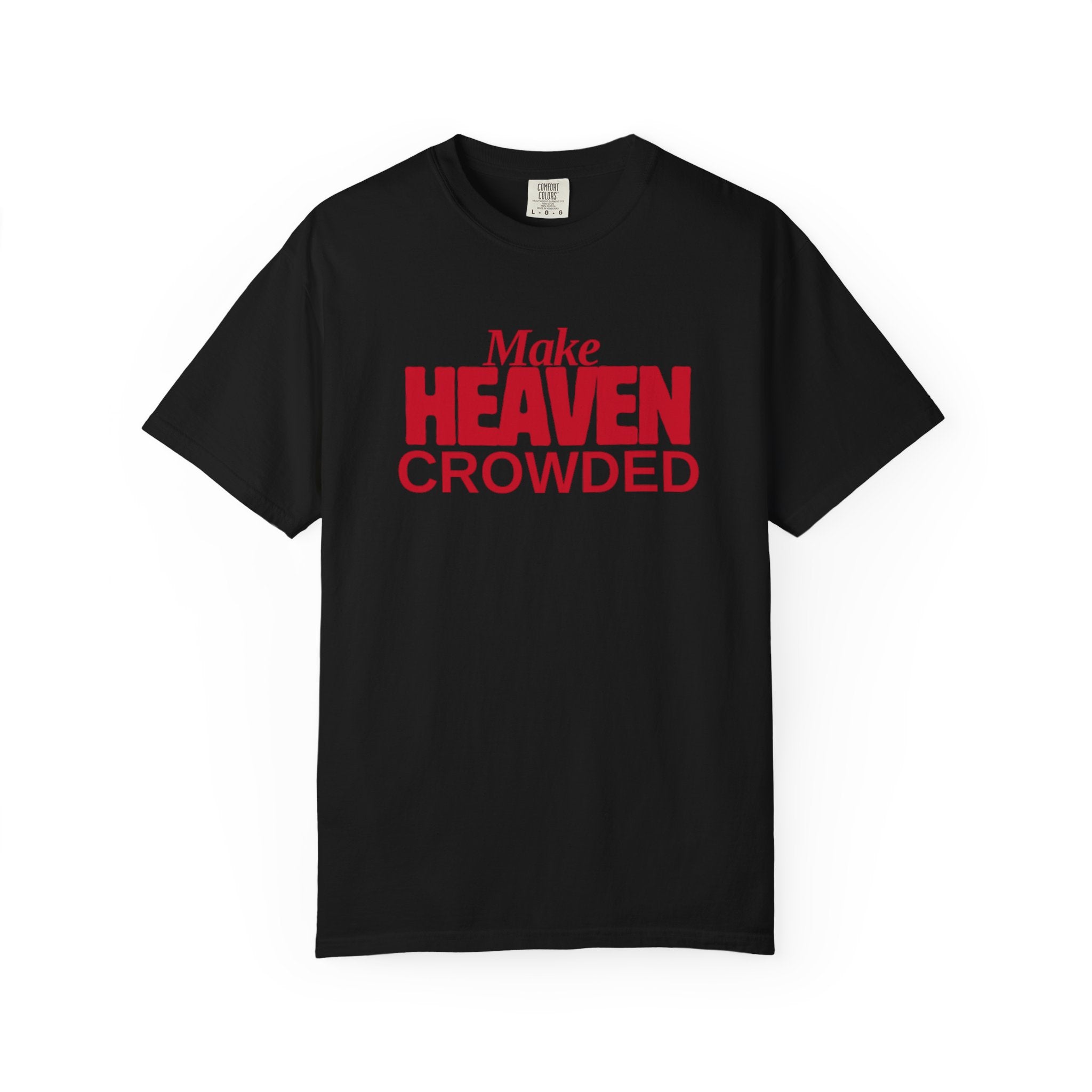 "Make Heaven Crowded" - Bold Red printed Unisex T-shirt for Righteous Believers