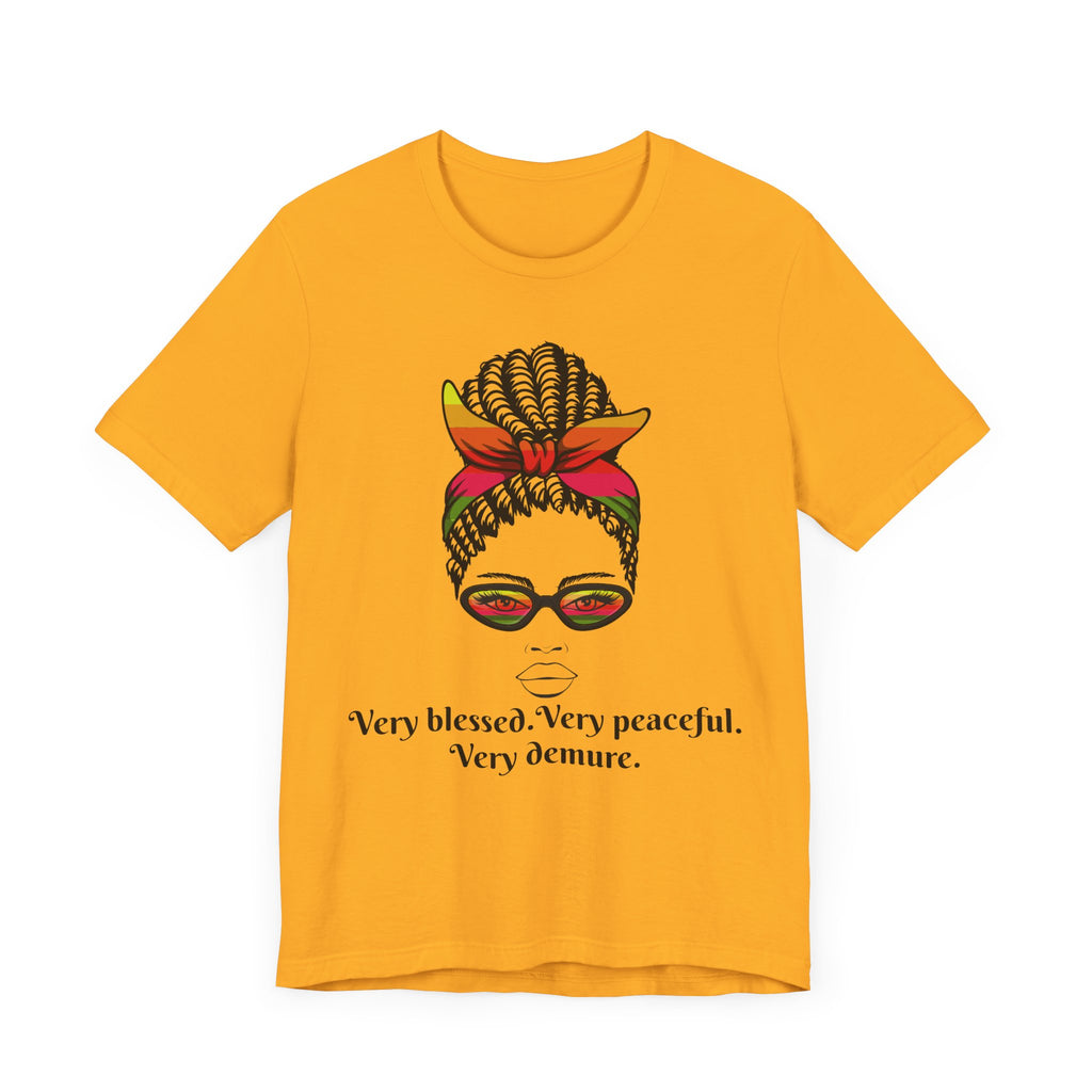 "Very Blessed, Very Peaceful, Very Demure"-Empowering Affirmation Graphic Tee
