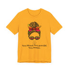 "Very Blessed, Very Peaceful, Very Demure"-Empowering Affirmation Graphic Tee