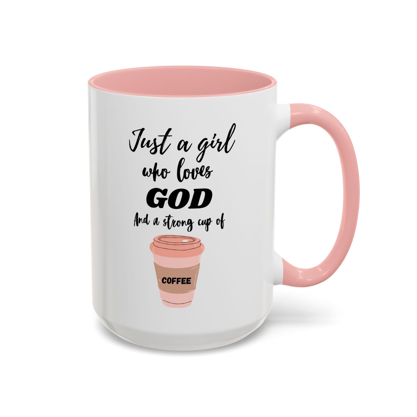 Just a Girl Who Loves God Coffee Mug - Inspirational 11oz & 15oz Accent Mugs